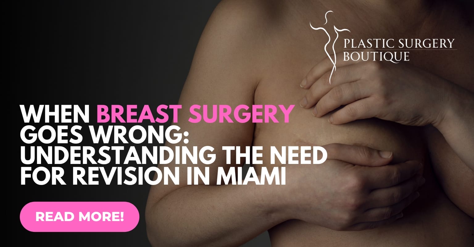 Breast Revision Surgery Expertise with Dr. Sophie Miami